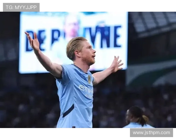 德布劳内复出表现惊艳三次助攻助力曼城大胜对手